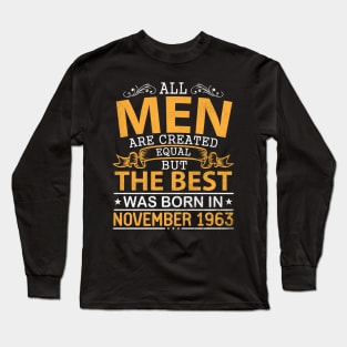 Happy Birthday To Me Papa Dad Son All Men Are Created Equal But The Best Was Born In November 1963 Long Sleeve T-Shirt
